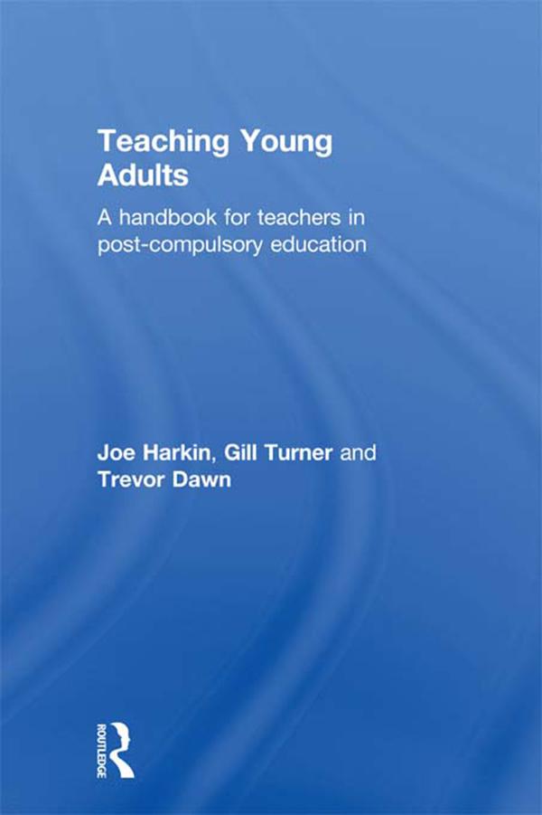 Teaching Young Adults by Gill Turner, Joe Harkin, Trevor Dawn