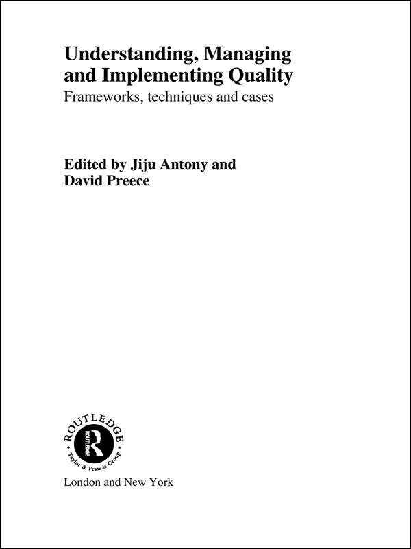Understanding, Managing and Implementing Quality by David Preece, Jiju Antony