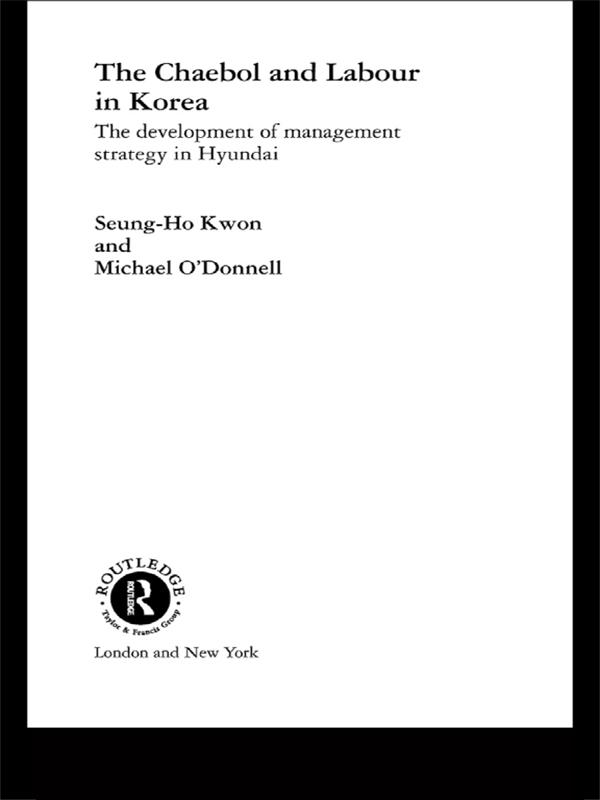 The Cheabol and Labour in Korea by Michael O'Donnell, Seung Ho Kwon