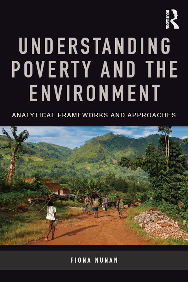 Understanding Poverty and the Environment by Fiona Nunan
