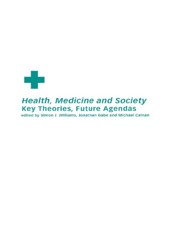 Health, Medicine and Society by Jonathan Gabe, Michael Calnan, Simon J. Williams