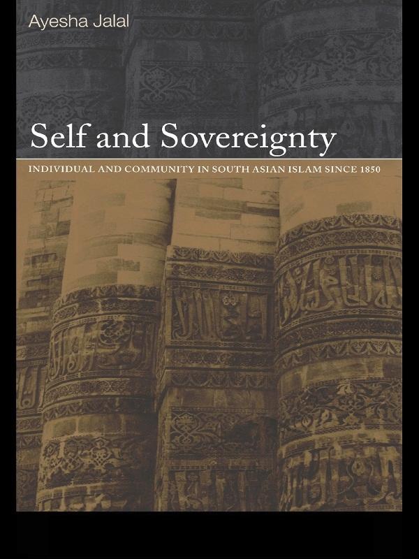 Self and Sovereignty by Ayesha Jalal