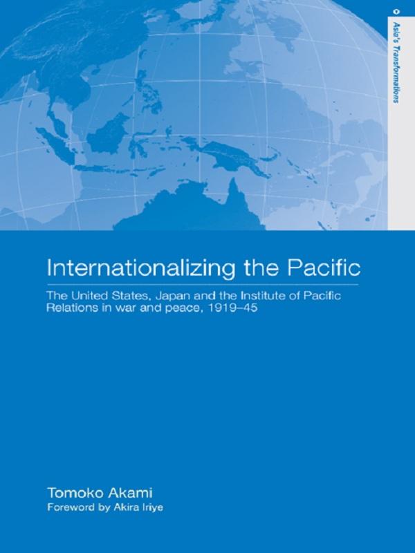 Internationalizing the Pacific by Tomoko Akami