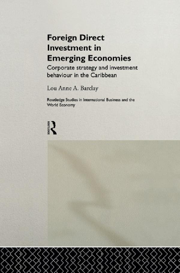 Foreign Direct Investment in Emerging Economies by Lou Anne A. Barclay