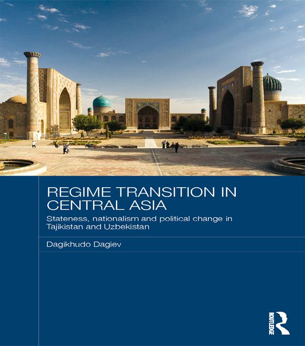 Regime Transition in Central Asia by Dagikhudo Dagiev