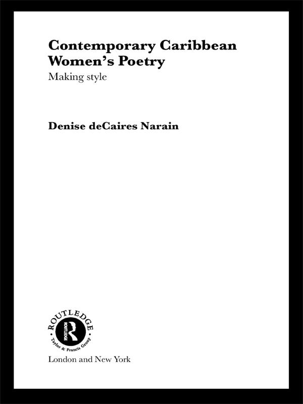 Contemporary Caribbean Women's Poetry by Denise deCaires Narain