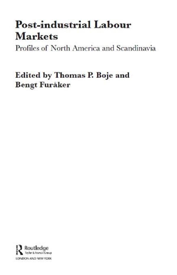 Post-industrial Labour Markets by Bengt Furåker, Thomas Boje