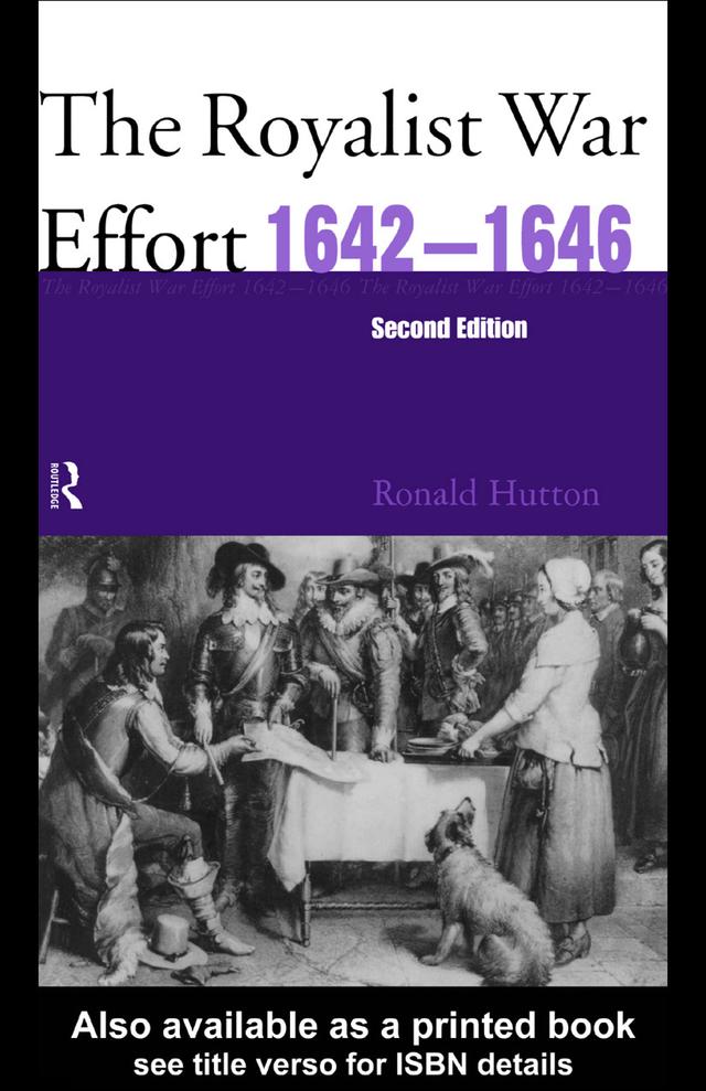 The Royalist War Effort 1642-1646 by Ronald Hutton