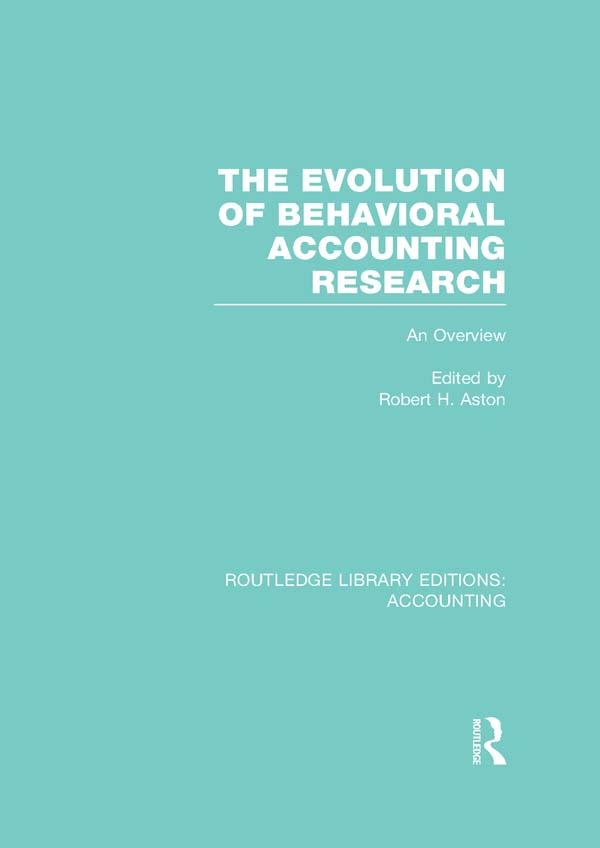 The Evolution of Behavioral Accounting Research (RLE Accounting) by Robert Ashton