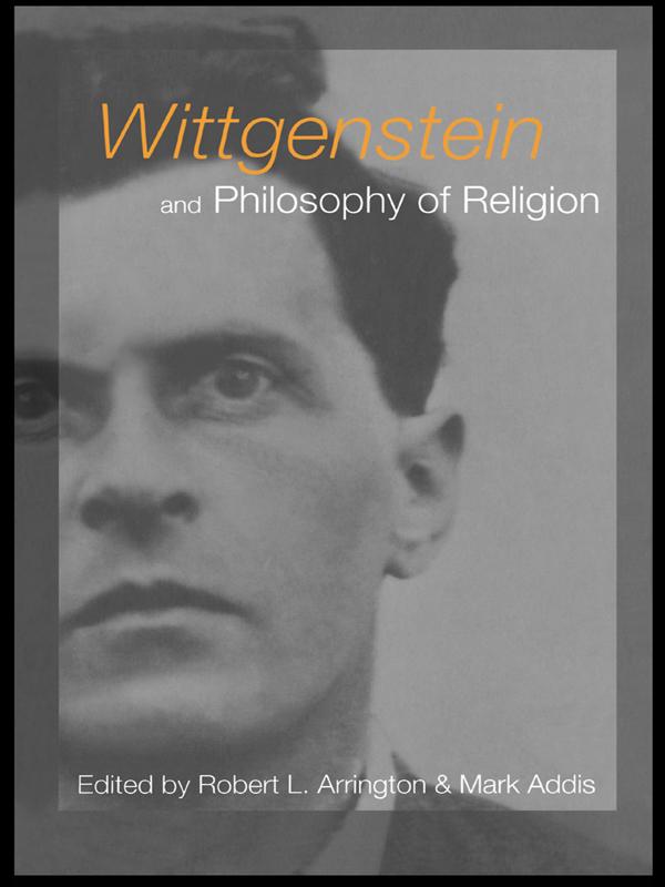 Wittgenstein and Philosophy of Religion by Mark Addis, Robert L. Arrington