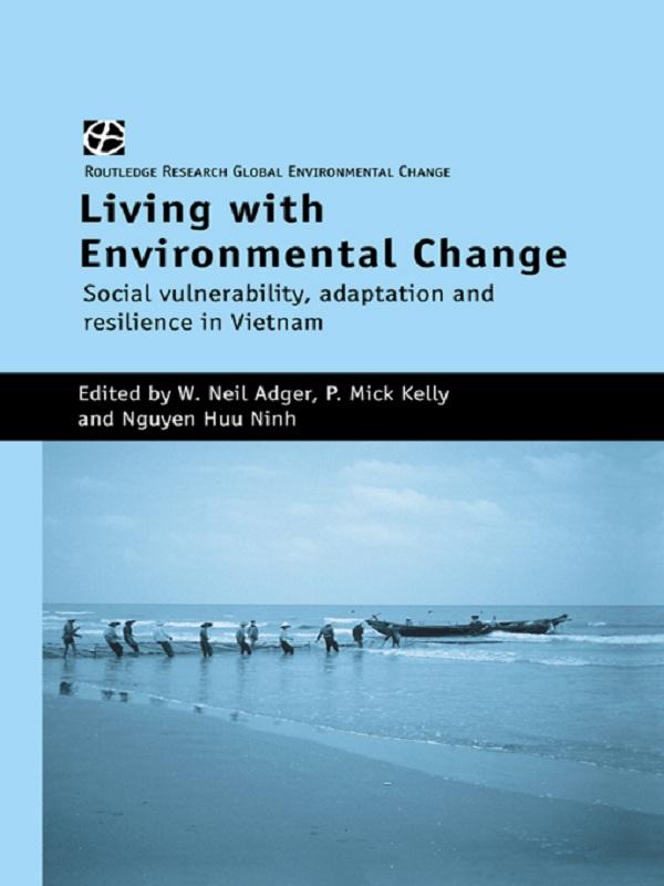 Living with Environmental Change by Nguyen Huu Ninh, P. Mick Kelly, W. Neil Adger
