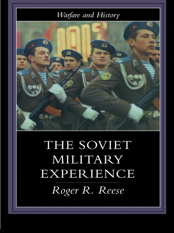 The Soviet Military Experience by Roger R. Reese