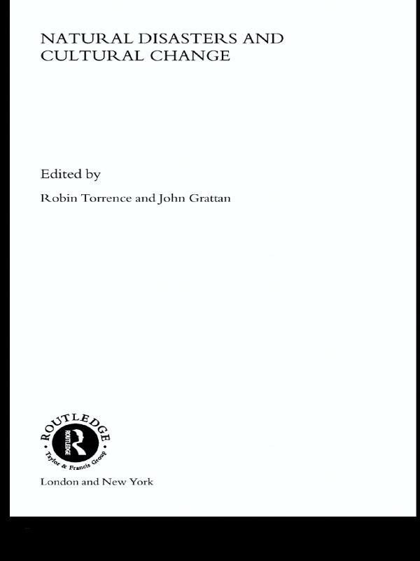 Natural Disasters and Cultural Change by John Grattan, Robin Torrence