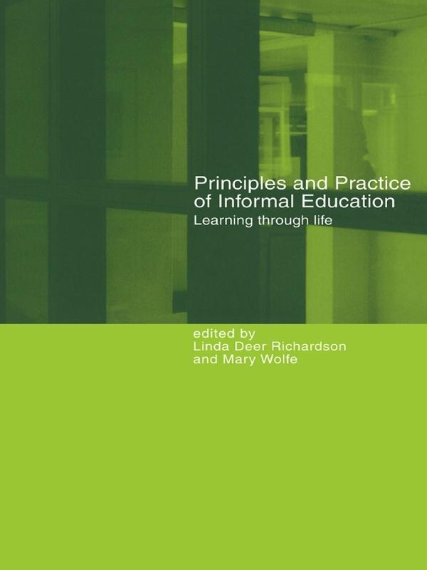 Principles and Practice of Informal Education by Linda Deer Richardson, Mary Wolfe