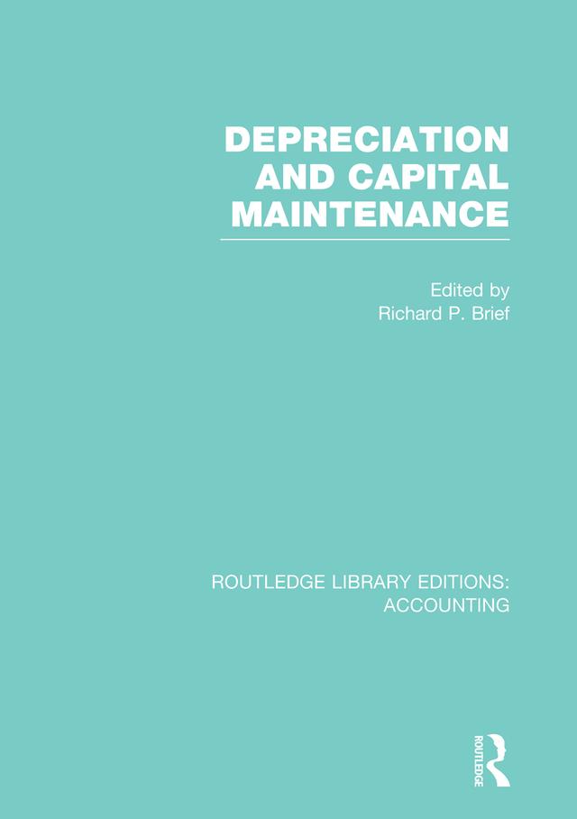 Depreciation and Capital Maintenance (RLE Accounting) by Richard Brief