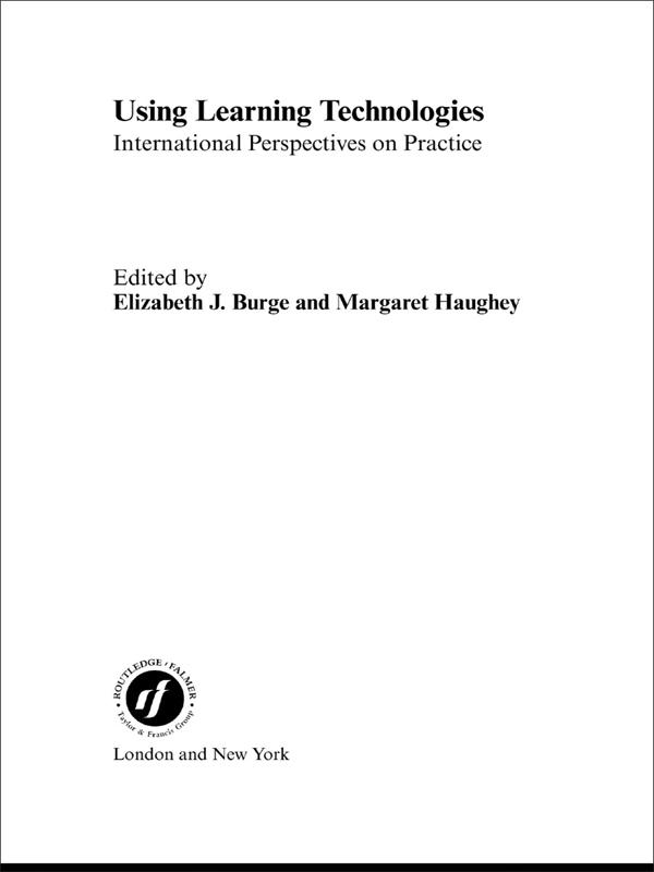 Using Learning Technologies by Elizabeth J. Burge, Margaret Haughey