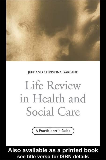Life Review In Health and Social Care by Christina Garland, Jeff Garland