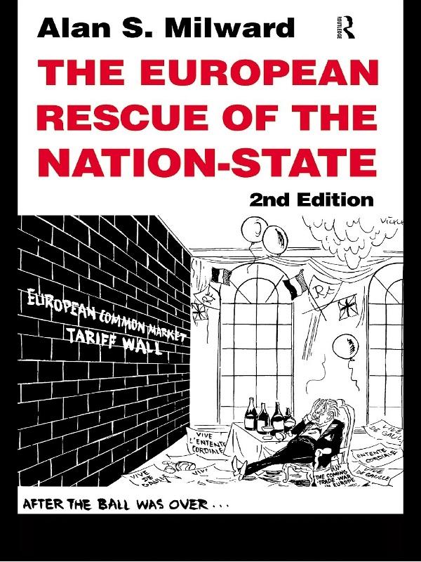 The European Rescue of the Nation State by Alan Milward