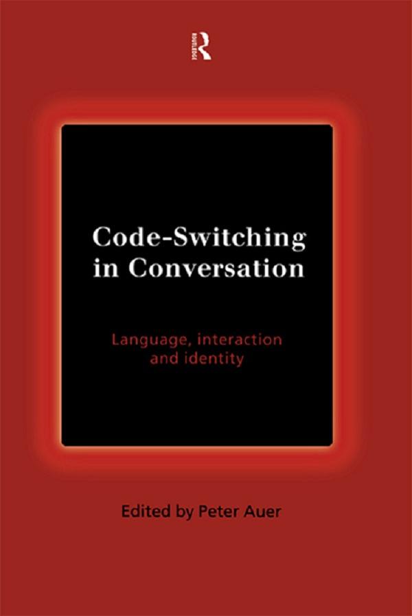 Code-Switching in Conversation by Peter Auer