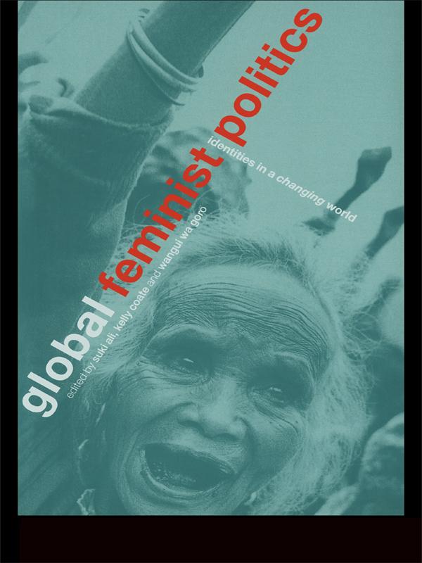 Global Feminist Politics by Kelly Coate, Suki Ali, Wangui wa Goro