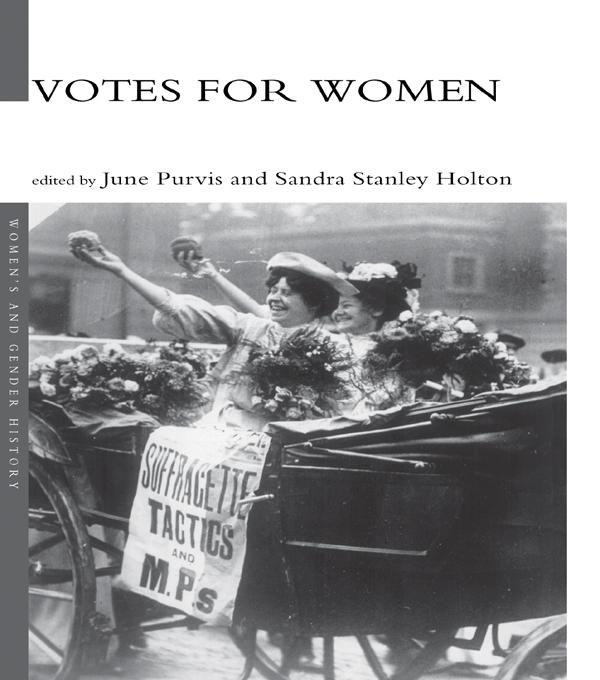 Votes For Women by Dr June Purvis, June Purvis, Sandra Holton