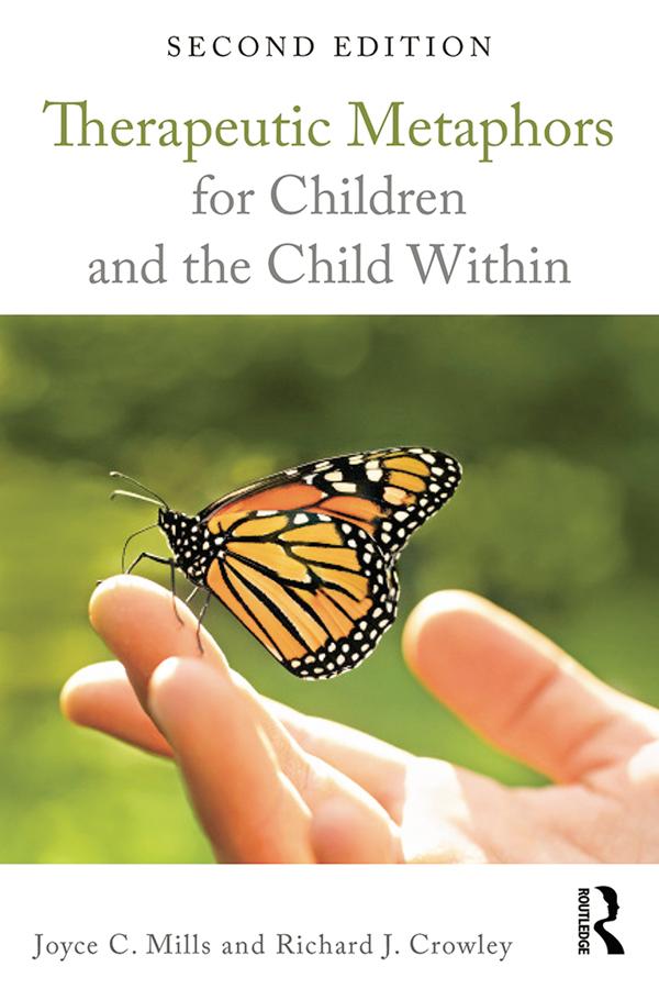 Therapeutic Metaphors for Children and the Child Within by Joyce C. Mills, Richard J. Crowley