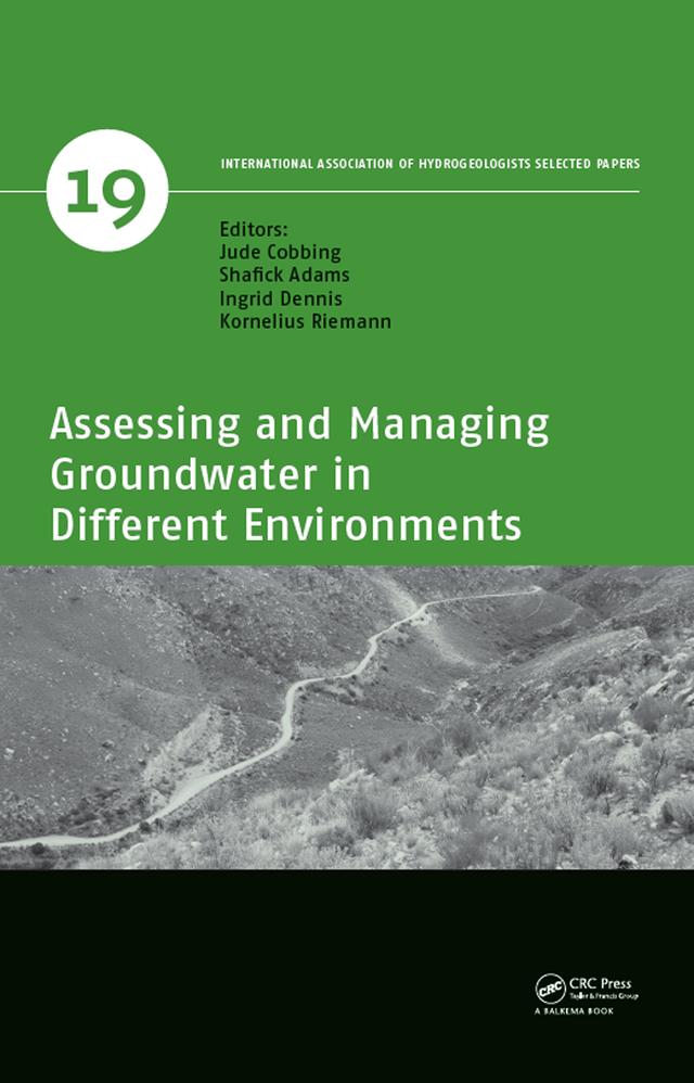 Assessing and Managing Groundwater in Different Environments by Ingrid Dennis, Jude Cobbing, Kornelius Riemann, Shafick Adams