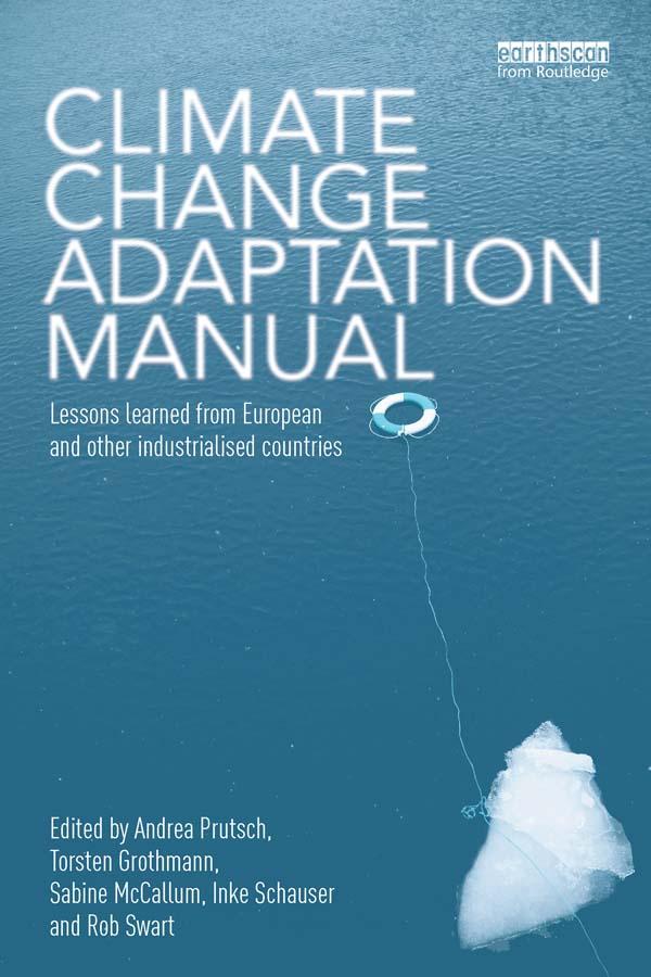 Climate Change Adaptation Manual by Andrea Prutsch, Inke Schauser, Rob Swart, Sabine McCallum, Torsten Grothmann