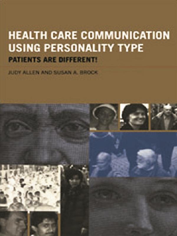 Health Care Communication Using Personality Type by Judy Allen, Susan A. Brock