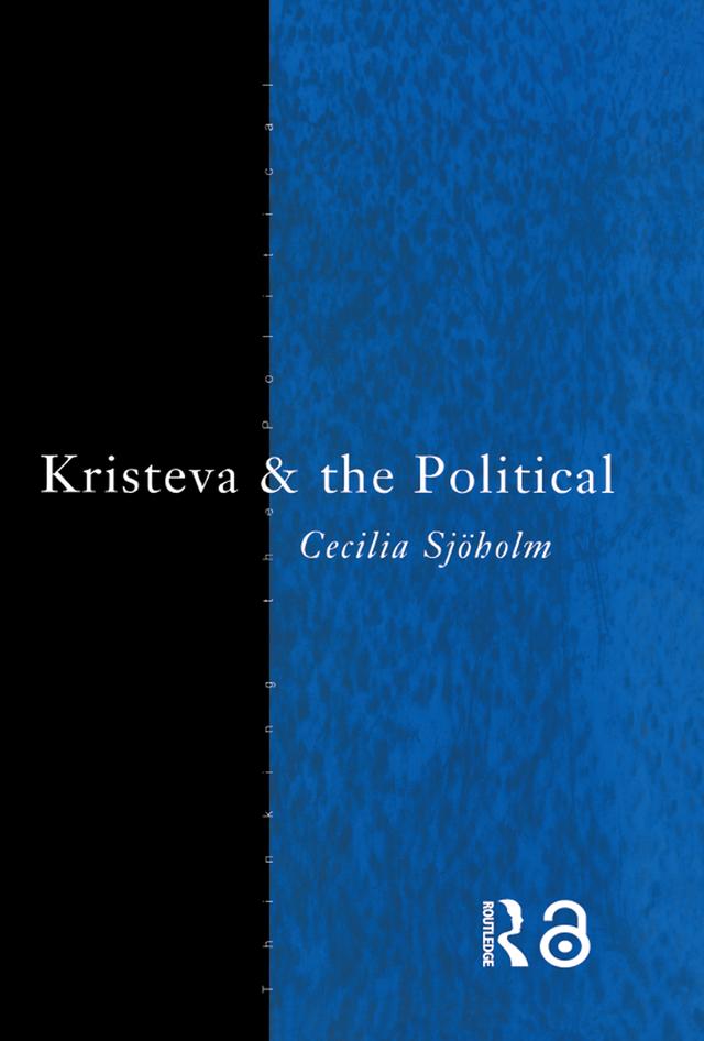 Kristeva and the Political by Cecilia Sjoholm