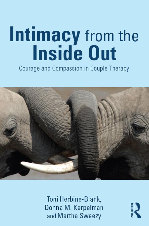 Intimacy from the Inside Out by Donna M. Kerpelman, Martha Sweezy, Toni Herbine-Blank