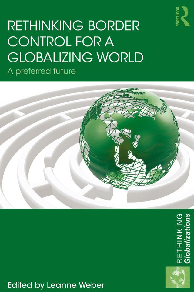 Rethinking Border Control for a Globalizing World by Leanne Weber