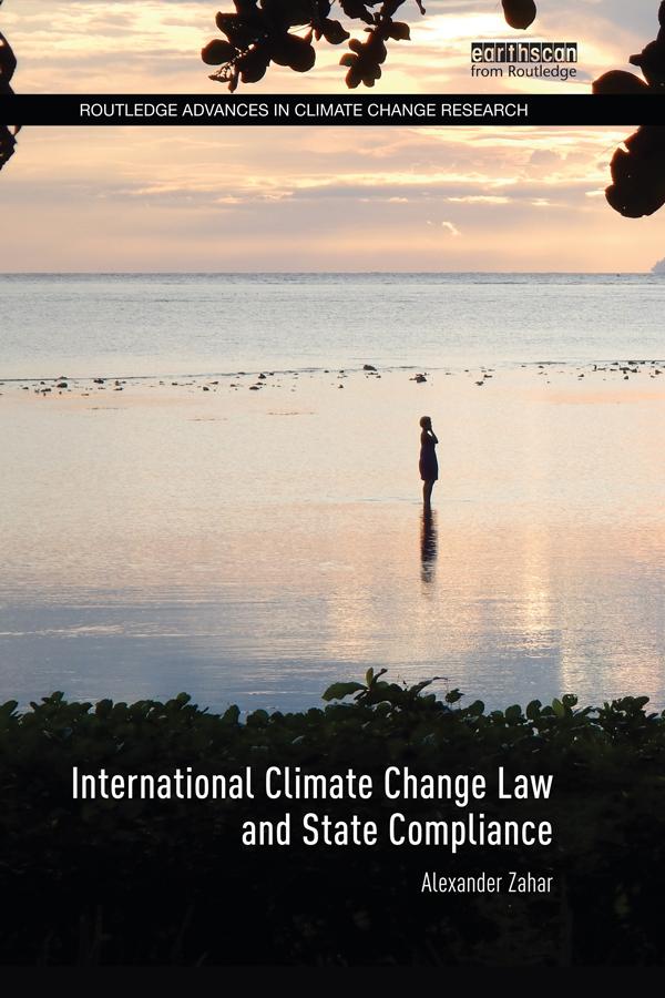 International Climate Change Law and State Compliance by Alexander Zahar