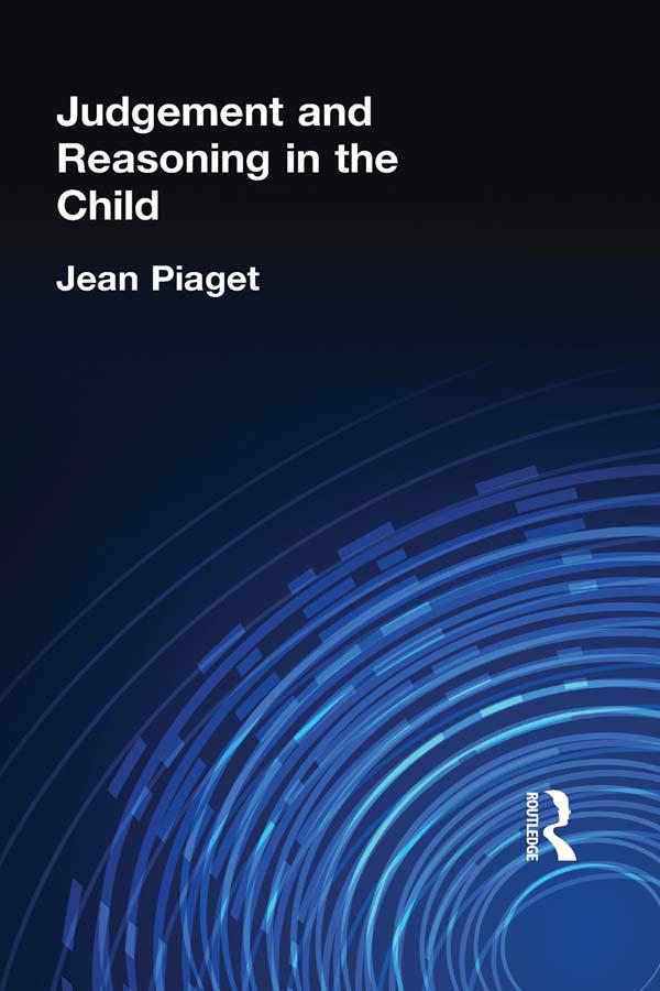 Judgement and Reasoning in the Child by Jean Piaget