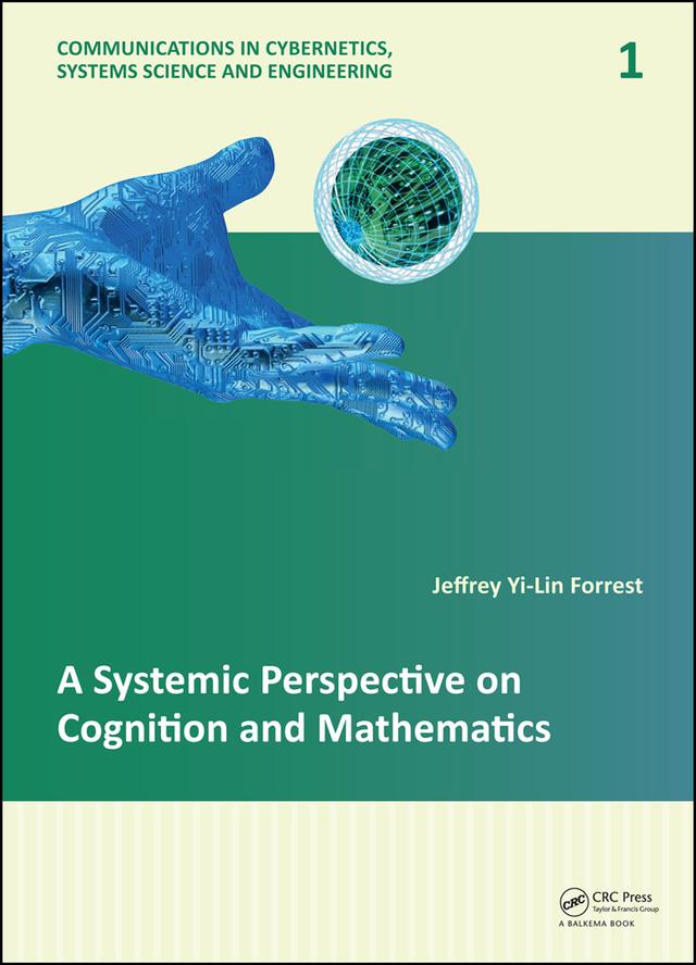 A Systemic Perspective on Cognition and Mathematics by Jeffrey Yi-Lin Forrest