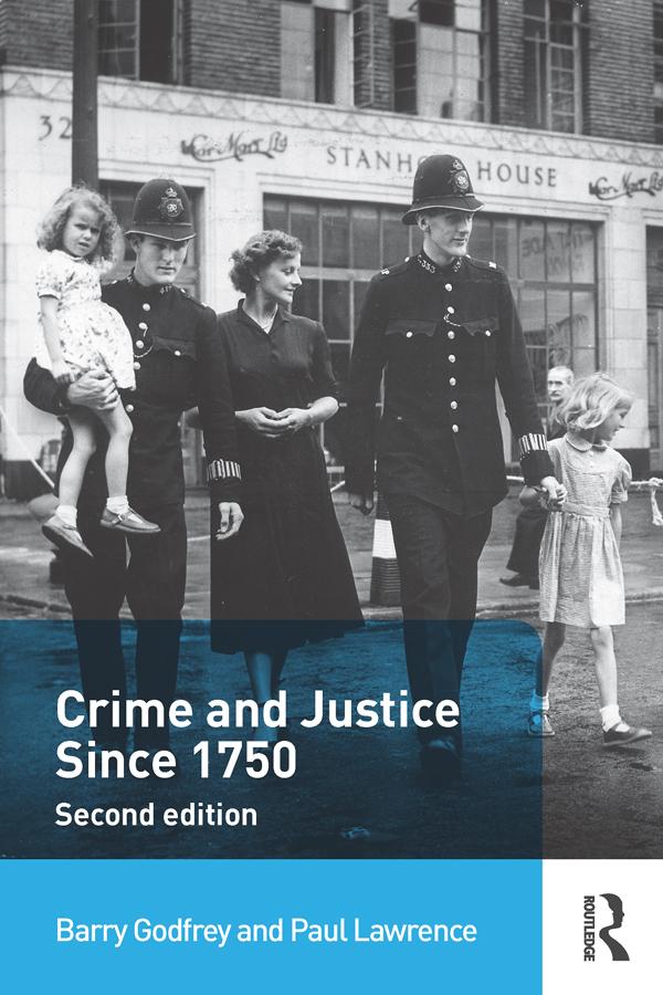 Crime and Justice since 1750 by Barry Godfrey, Paul Lawrence