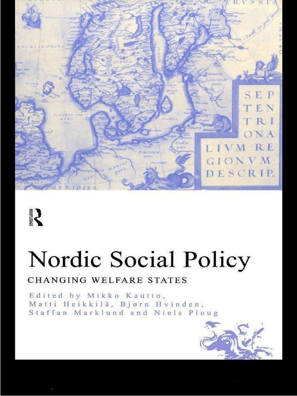 Nordic Social Policy by Bjorn Hvinden, Matti Heikkila, Mikko Kautto, Niels Ploug, Staffan Marklund