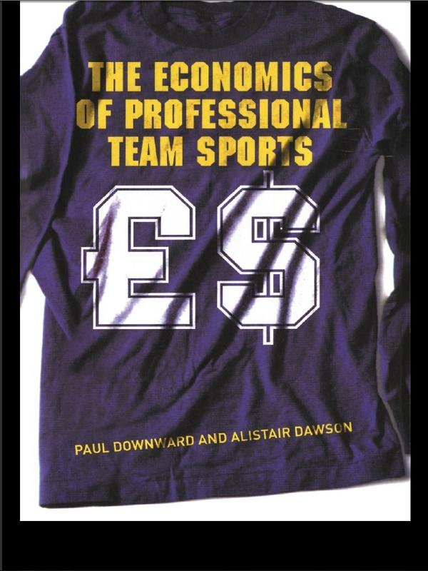 The Economics of Professional Team Sports by Alistair Dawson, Paul Downward