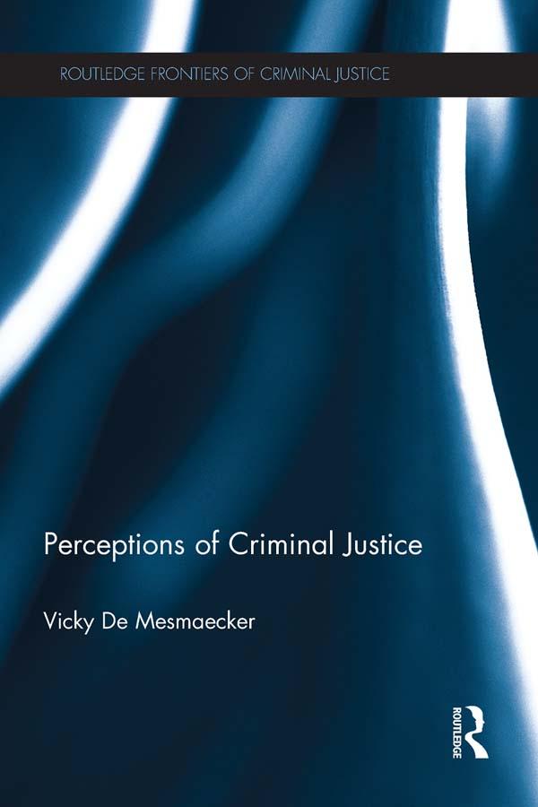 Perceptions of Criminal Justice by Vicky De Mesmaecker