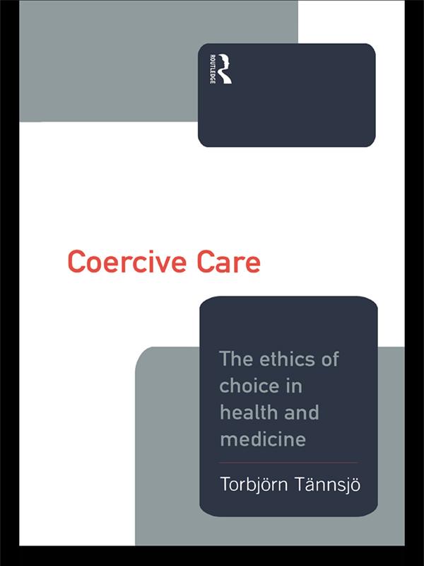 Coercive Care by Torbjorn Tannsjo