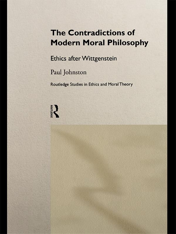 The Contradictions of Modern Moral Philosophy by Dr Paul Johnston
