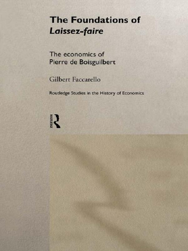 The Foundations of 'Laissez-Faire' by Gilbert Faccarello