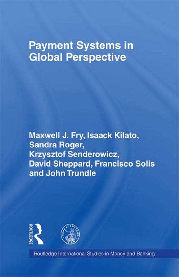 Payment Systems in Global Perspective by Maxwell J. Fry