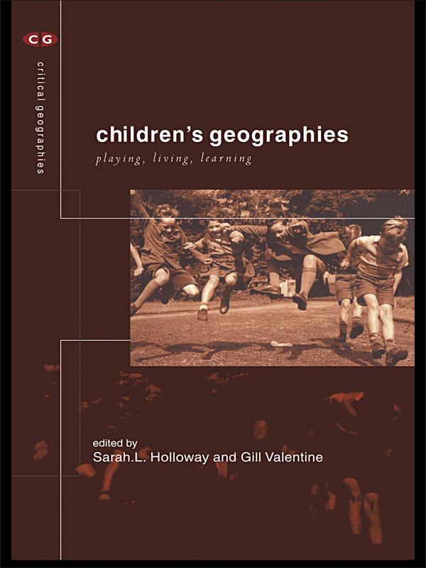 Children's Geographies by Gill Valentine, Sarah L. Holloway