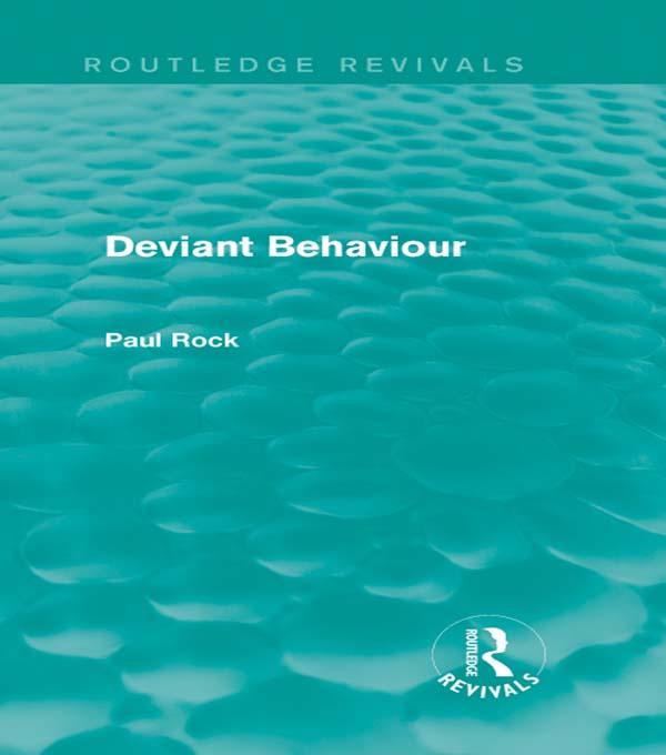 Deviant Behaviour (Routledge Revivals) by Paul Rock