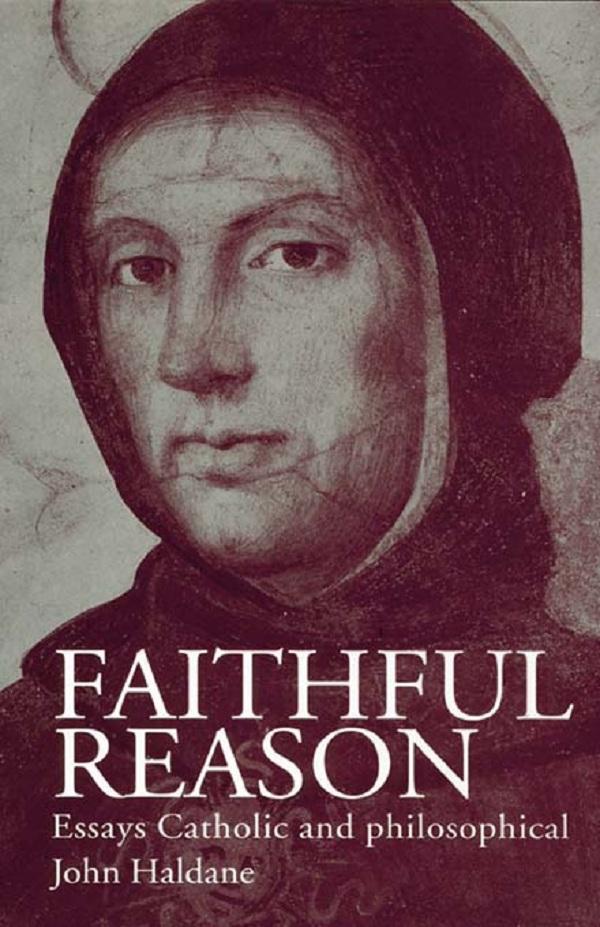 Faithful Reason by John Haldane