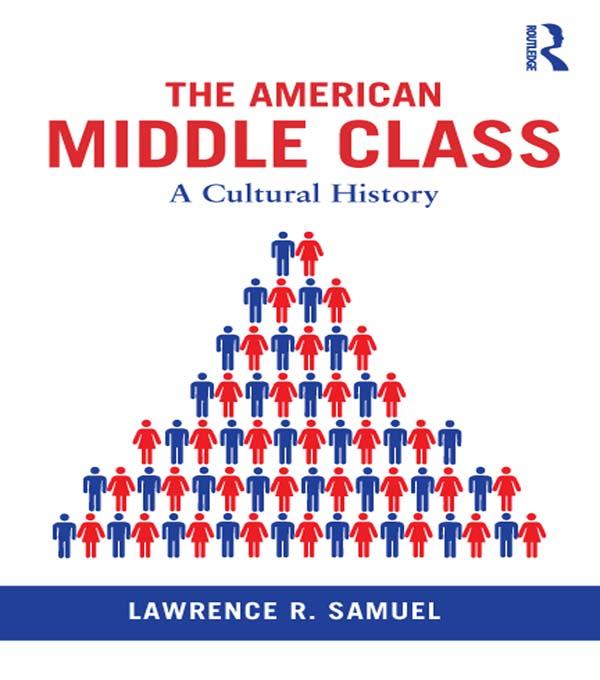 The American Middle Class by Lawrence Samuel