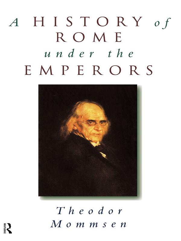 A History of Rome under the Emperors by Alexander Demandt, Clare Krojzl, Theodor Mommsen