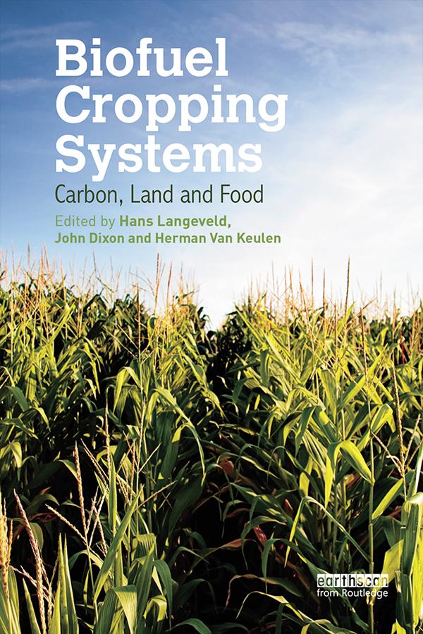 Biofuel Cropping Systems by Hans Langeveld, Herman van Keulen, John Dixon
