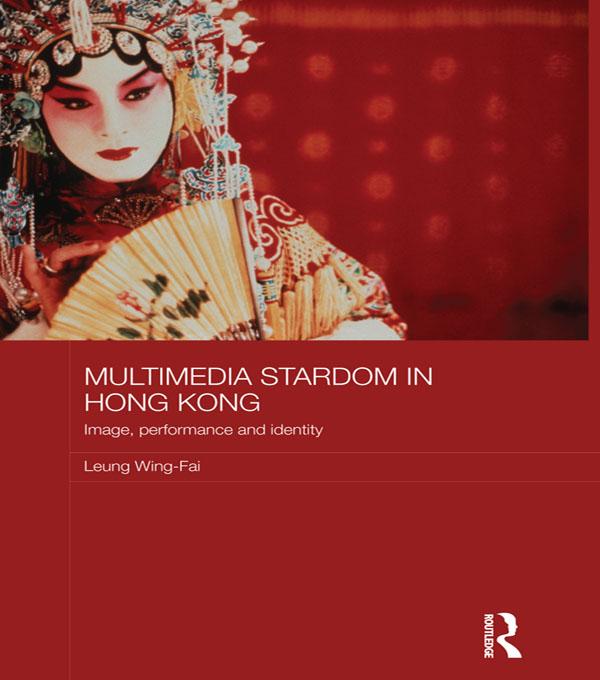 Multimedia Stardom in Hong Kong by Leung Wing-Fai